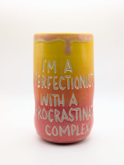 Sassy Cup - "I'm a Perfectionist...."