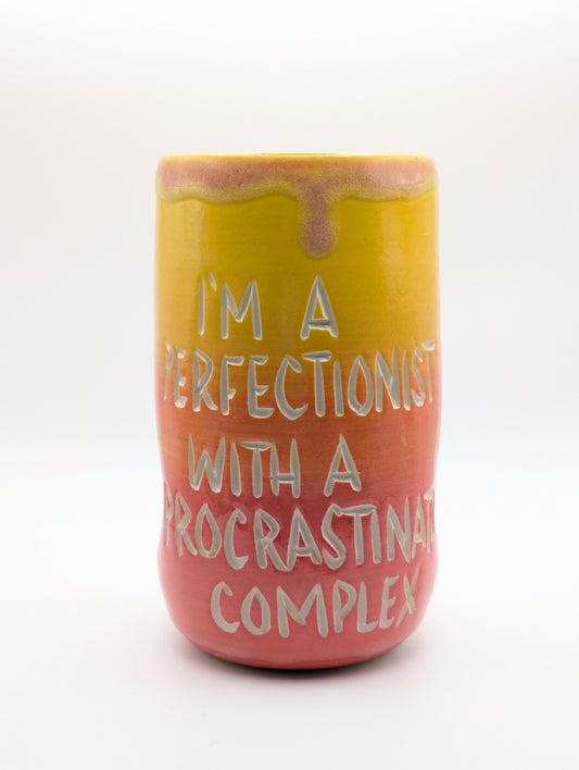 Sassy Cup - "I'm a Perfectionist...."